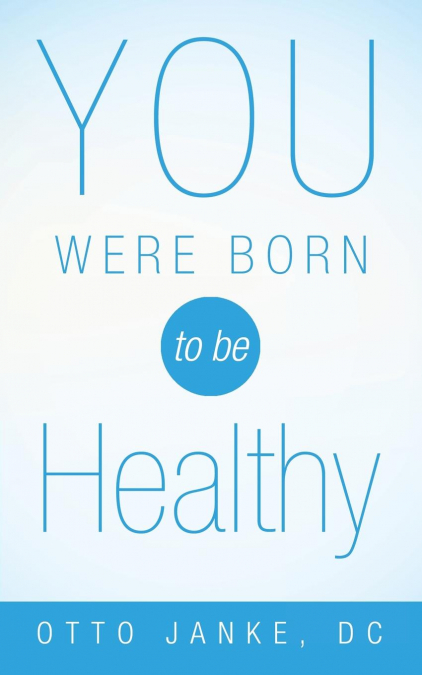 You Were Born to Be Healthy
