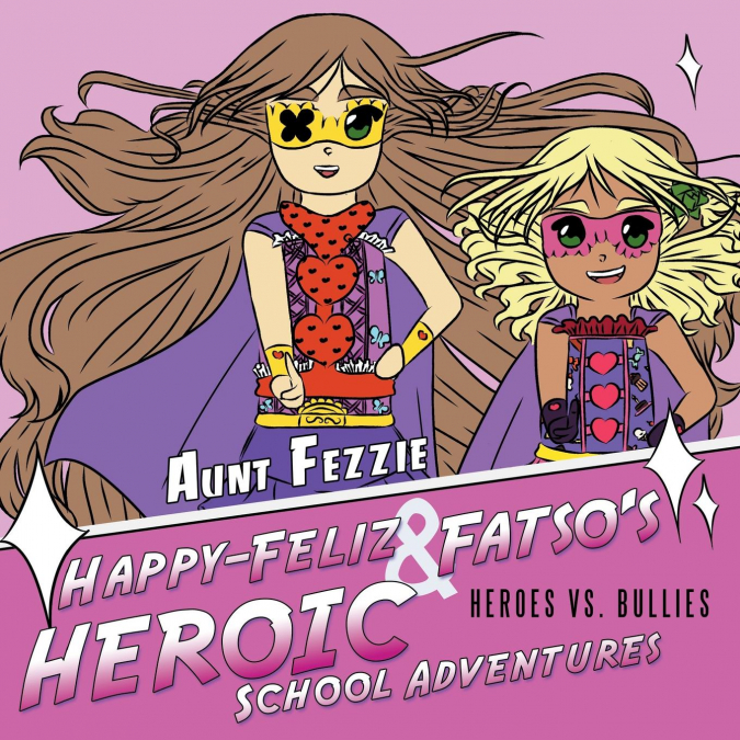 Happy-Feliz & Fatso’s Heroic School Adventures