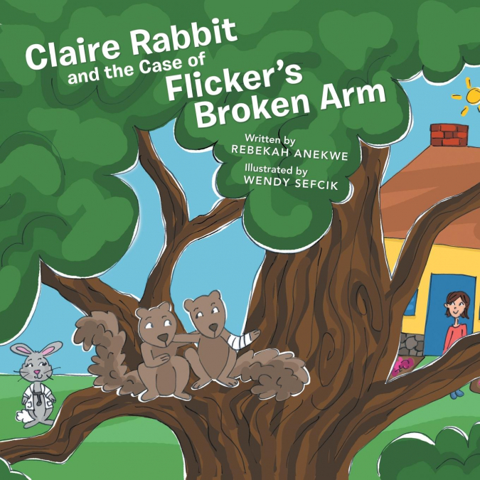 Claire Rabbit and the Case of Flicker’s Broken Arm