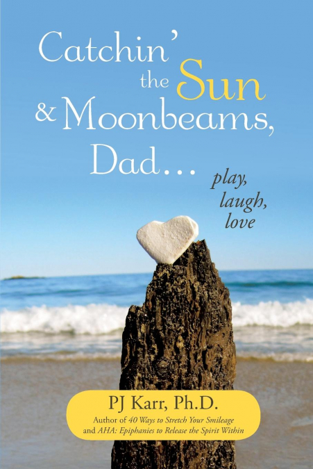Catchin’ the Sun and Moonbeams, Dad ...