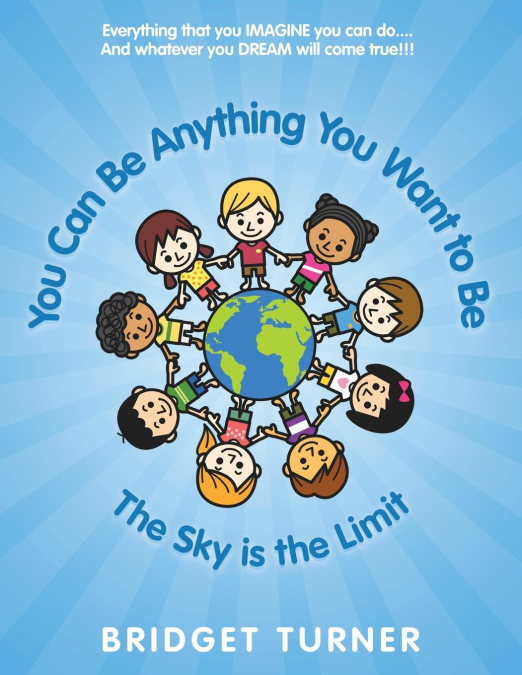 You Can Be Anything You Want to Be