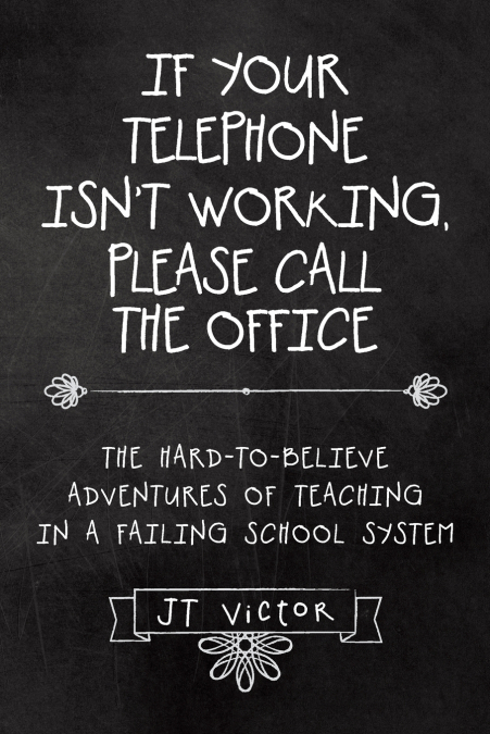 If Your Telephone Isn’t Working, Please Call the Office