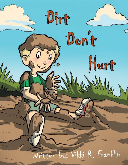 Dirt Don’t Hurt