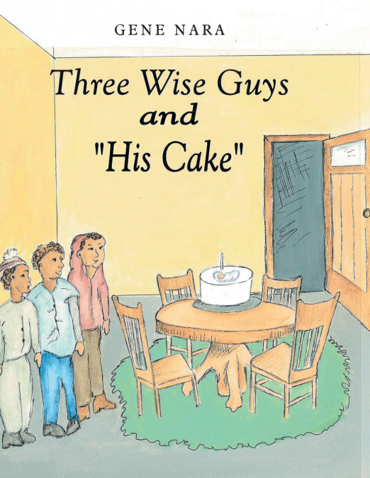 Three Wise Guys and 'His Cake'