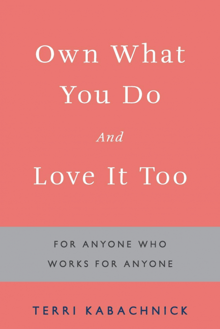 Own What You Do and Love it Too