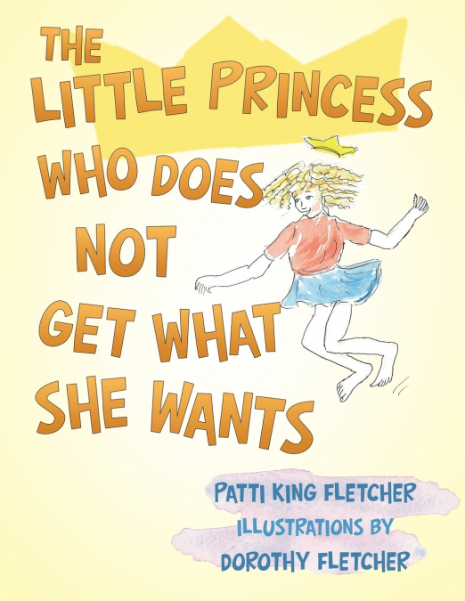 The Little Princess Who Does Not Get What She Wants