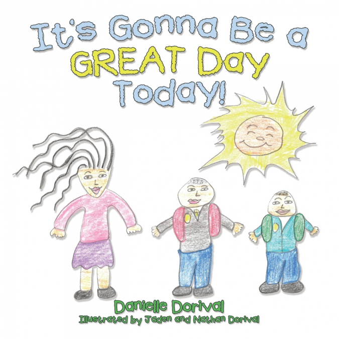 It’s Gonna Be a Great Day Today!