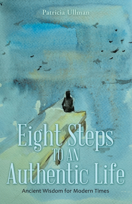 Eight Steps to an Authentic Life