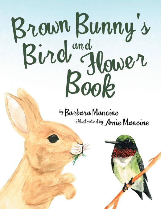 Brown Bunny’S Bird and Flower Book