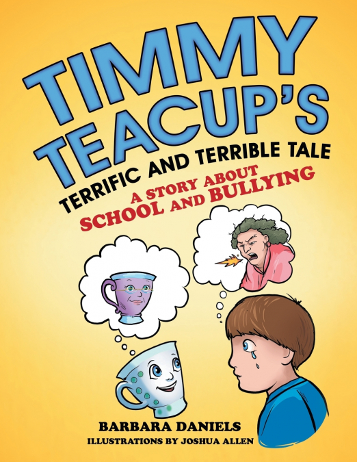 Timmy Teacup’S Terrific and Terrible Tale