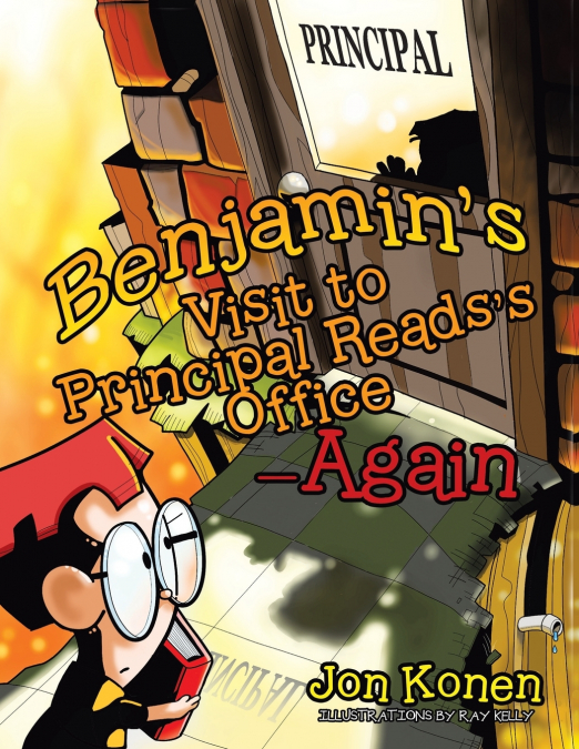 Benjamin’s Visit to Principal Reads’s Office-Again