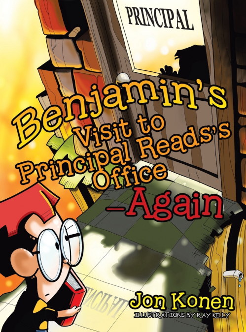 Benjamin’s Visit to Principal Reads’s Office-Again
