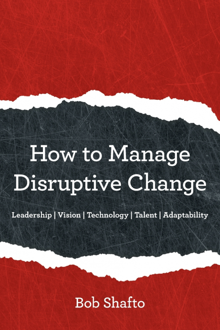 How to Manage Disruptive Change