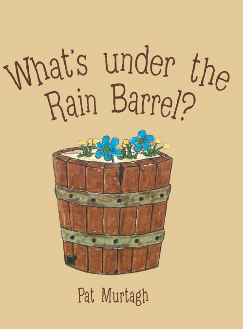 What’s Under the Rain Barrel?