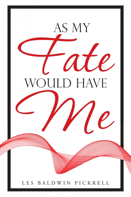 As My Fate Would Have Me