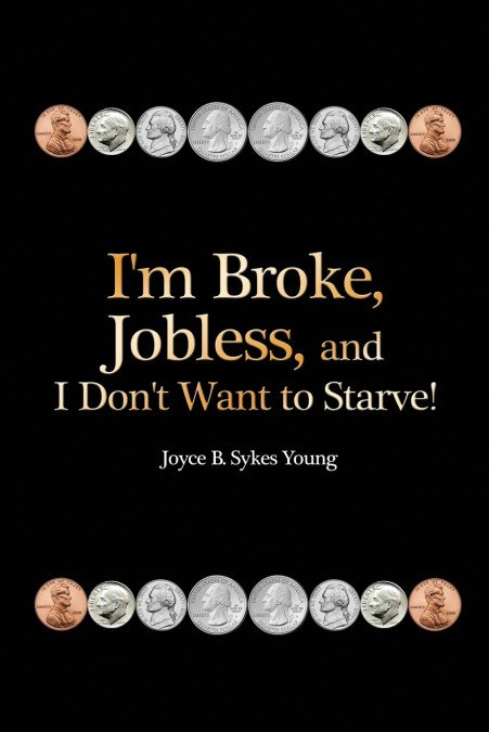 I’m Broke, Jobless, and I Don’t Want to Starve!