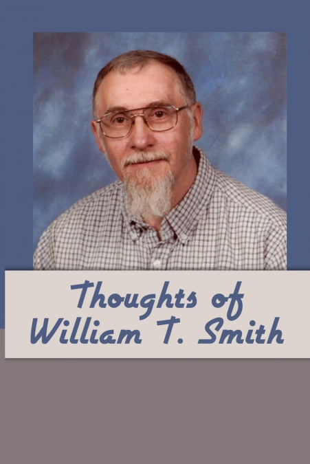 Thoughts of William T. Smith