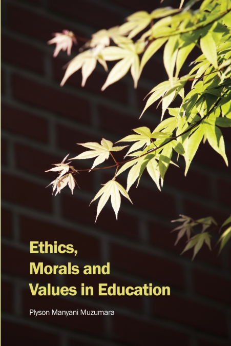 Ethics, Morals and Values in Education