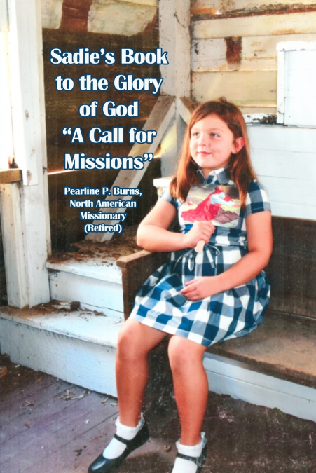 Sadie’s Book to the Glory of God 'A Call for Missions'