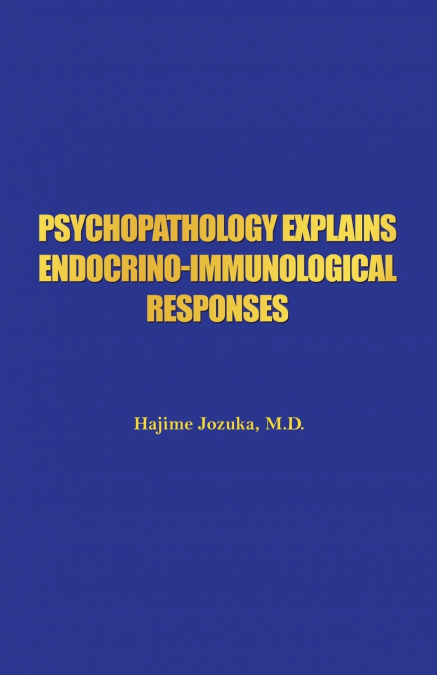 Psychopathology Explains Endocrino-Immunological Responses