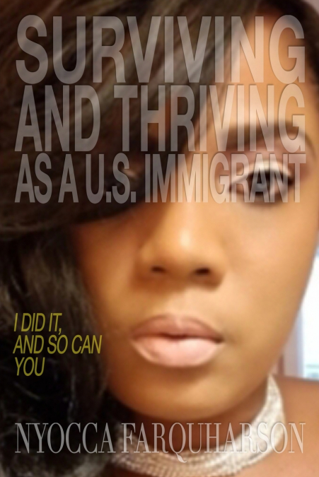 Surviving and Thriving as a U.S. Immigrant