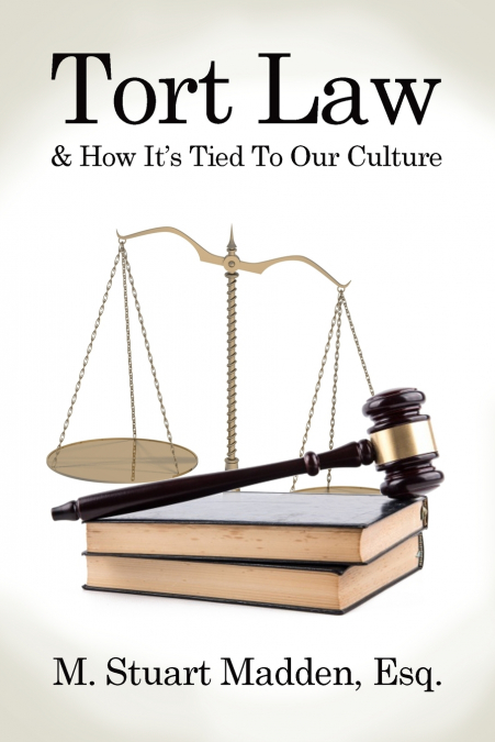 Tort Law and How It’s Tied To Our Culture