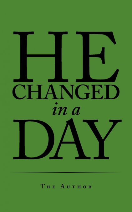 He Changed in a Day