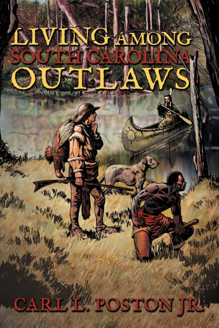 Living Among South Carolina Outlaws