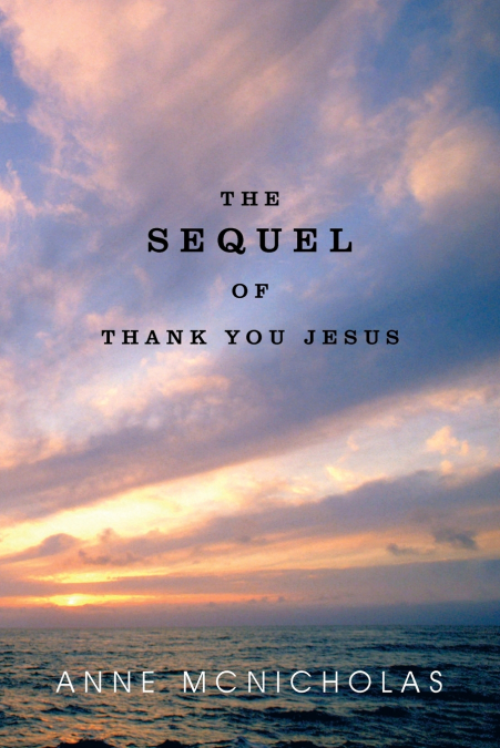 The Sequel of Thank You Jesus