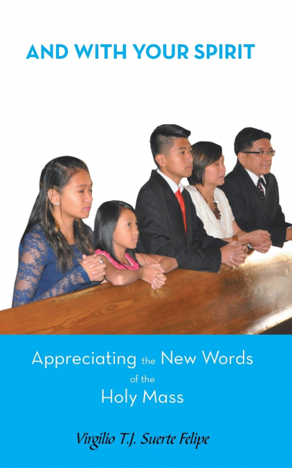 And with Your Spirit Appreciating the New Words of the Holy Mass