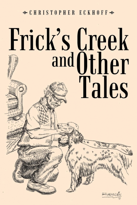 Frick’s Creek and Other Tales