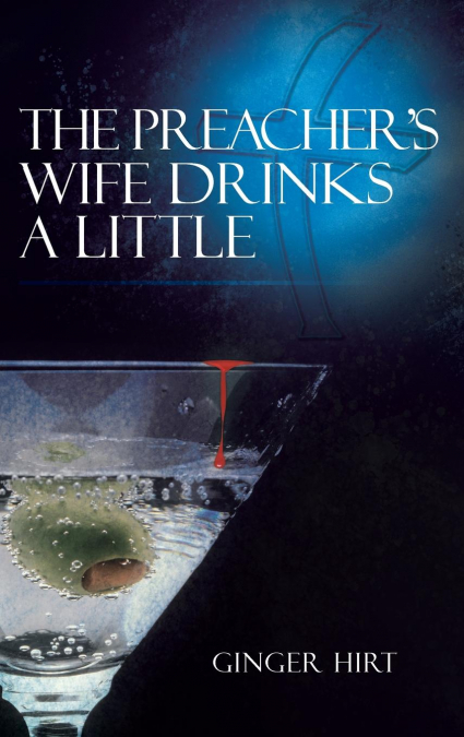 The Preacher’s Wife Drinks a Little