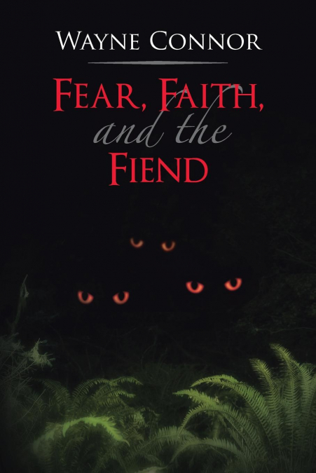 Fear, Faith, and the Fiend