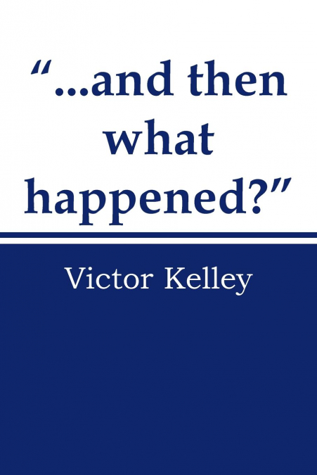 ...and Then What Happened?