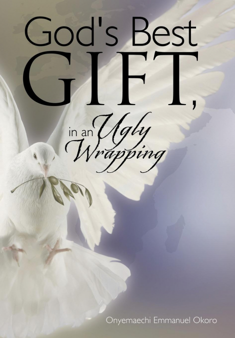 God’s Best Gift, in an Ugly Wrapping