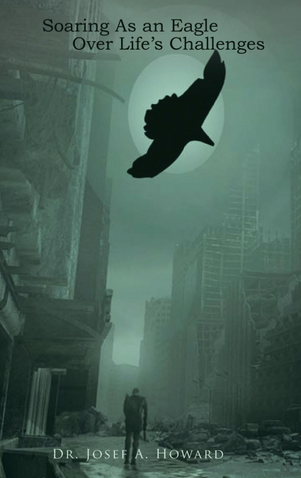 Soaring as an Eagle Over Life’s Challenges