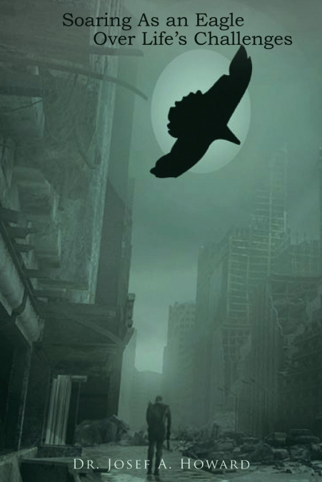 Soaring as an Eagle Over Life’s Challenges