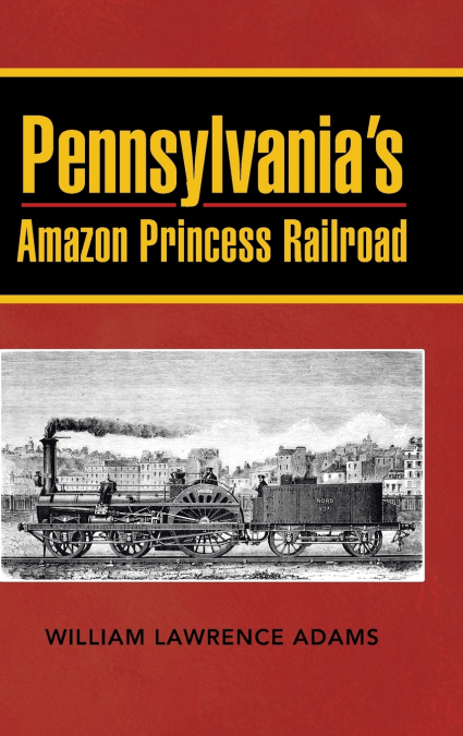 Pennsylvania’s Amazon Princess Railroad