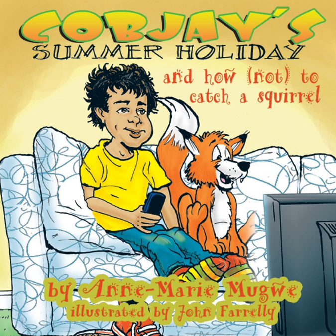 Cobjay’s Summer Holiday and How (Not) to Catch a Squirrel