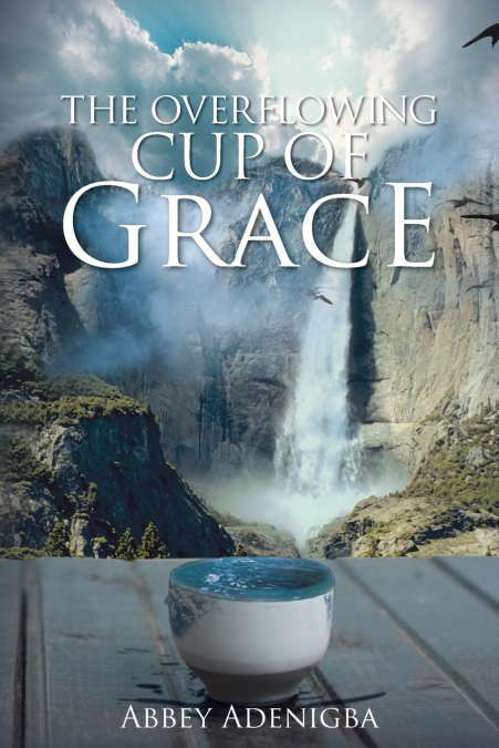 The Overflowing Cup of Grace