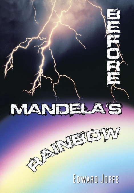 Before Mandela’s Rainbow