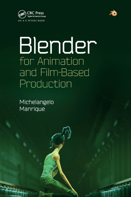 Blender for Animation and Film-Based Production