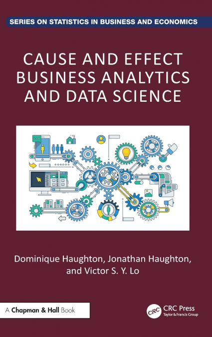 Cause and Effect Business Analytics and Data Science