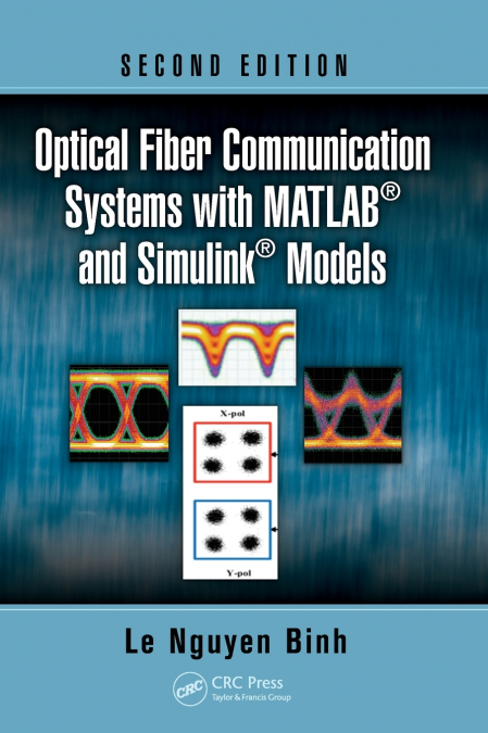 Optical Fiber Communication Systems with MATLAB® and Simulink® Models