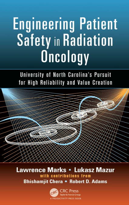 Engineering Patient Safety in Radiation Oncology