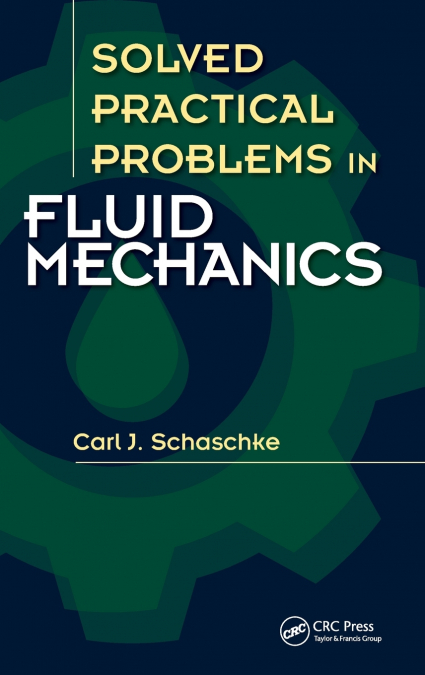 Solved Practical Problems in Fluid Mechanics