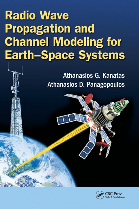 Radio Wave Propagation and Channel Modeling for Earth-Space Systems