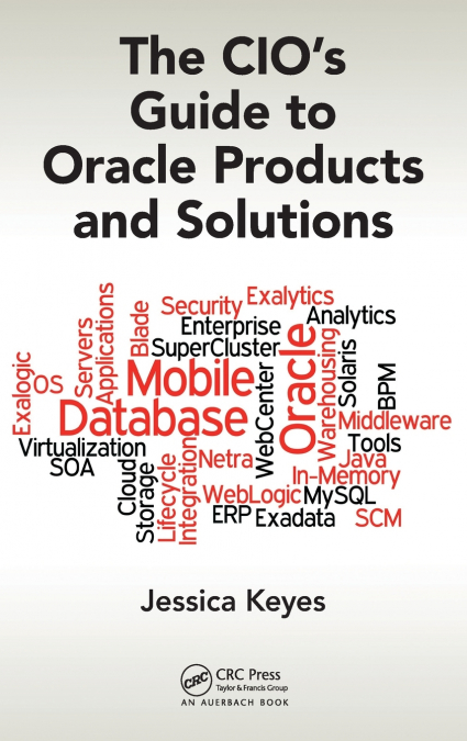The CIO’s Guide to Oracle Products and Solutions