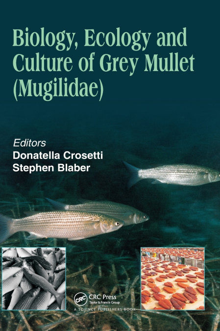 Biology, Ecology and Culture of Grey Mullets (Mugilidae)