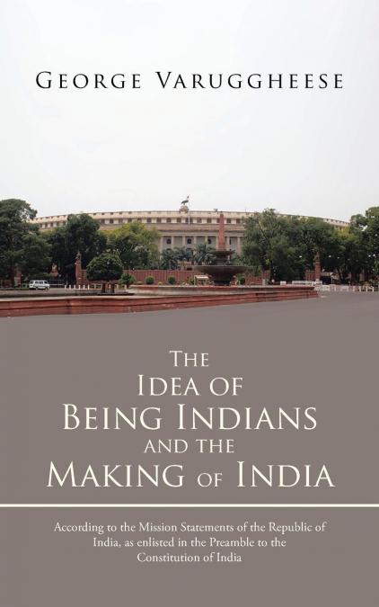 The Idea of Being Indians and the Making of India
